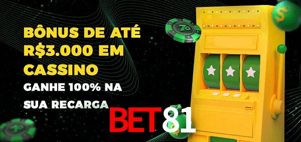 Bet81 melhor bônus de depósito